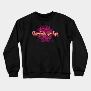 Chocoholic for life funny saying for old people Crewneck Sweatshirt